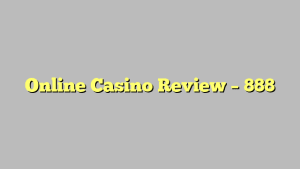 Online Casino Review – 888